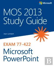 Mos 2013 Study Guide For Microsoft Powerpoint