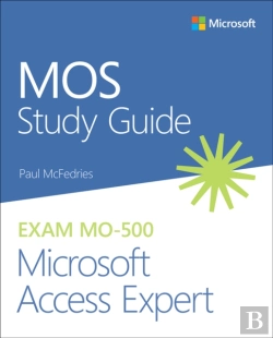 Bertrand.pt - Mos Study Guide For Microsoft Access Expert Exam Mo-500