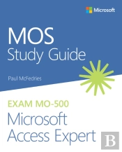 Mos Study Guide For Microsoft Access Expert Exam Mo-500