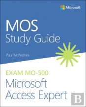 Mos Study Guide For Microsoft Access Expert Exam Mo-500