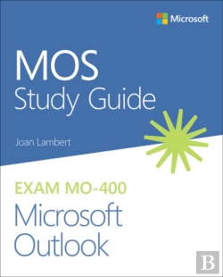 Bertrand.pt - Mos Study Guide For Microsoft Outlook Exam Mo-400