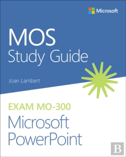 Bertrand.pt - Mos Study Guide For Microsoft Powerpoint Exam Mo-300