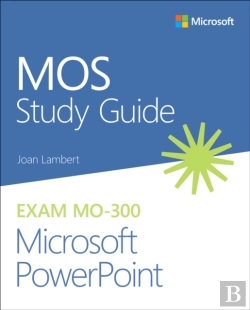 Bertrand.pt - Mos Study Guide For Microsoft Powerpoint Exam Mo-300