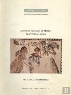 Bertrand.pt - Mosaicos Romanos De Mérida: Nuevos Hallazgos