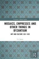 Mosaics, Empresses And Other Things In Byzantium