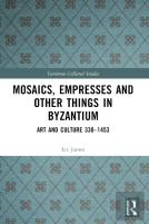 Mosaics, Empresses And Other Things In Byzantium