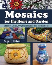 Mosaics For The Home And Garden