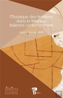 Bertrand.pt - Mosaïques Des Frontières Dans La Littérature Italienne Contemporaine