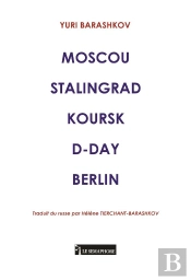 Moscou Stalingrad Koursk D-Day Berlin