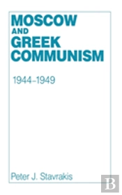 Moscow And Greek Communism, 1944â€“1949