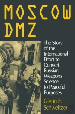 Bertrand.pt - Moscow Dmz: The Story Of The International Effort To Convert Russian Weapons Science To Peaceful Purposes
