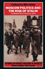 Moscow Politics And The Rise Of Stalin