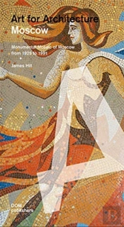Moscow: Soviet Mosaics From 1935 To 1990