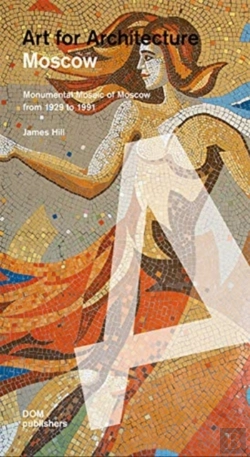 Bertrand.pt - Moscow: Soviet Mosaics From 1935 To 1990