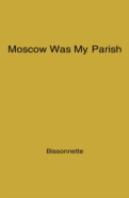 Moscow Was My Parish