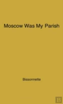 Bertrand.pt - Moscow Was My Parish