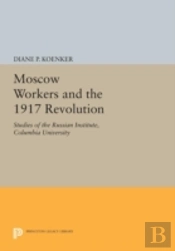Moscow Workers And The 1917 Revolution