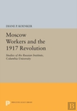 Bertrand.pt - Moscow Workers And The 1917 Revolution