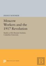 Moscow Workers And The 1917 Revolution