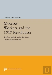Moscow Workers And The 1917 Revolution