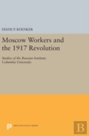 Moscow Workers And The 1917 Revolution