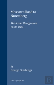 Moscow'S Road To Nuremberg