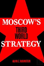 Moscow'S Third World Strategy