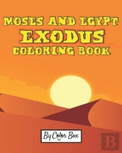 Moses And Egypt Exodus Coloring Book:  T