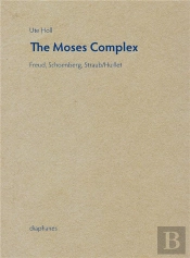 Moses Complex - Freud, Schoenberg, Straub/Huillet