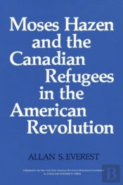 Moses Hazen And The Canadian Refugees In The American Revolution