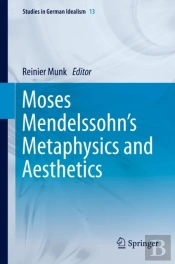 Moses Mendelssohn'S Metaphysics And Aesthetics