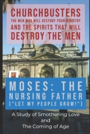 Moses: The Nursing Father   Let My Peopl