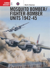 Mosquito Bomber/Fighter-Bomber Units 1942â€“45