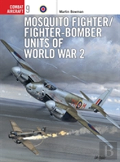 Mosquito Fighter/Fighter-Bomber Units Of World War 2