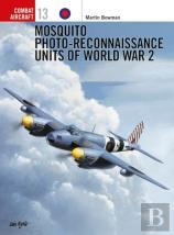 Mosquito Photo-Reconnaissance Units Of World War 2
