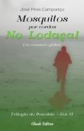 Mosquitos por Cordas no Lodaçal