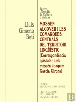 Bertrand.pt - Mossèn Alcover I Les Comarques Centrals Del Territori Lingüístic. (Correspondència Epistolar Amb Mos