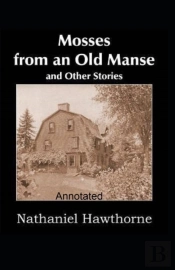 Mosses From An Old Manse Annotated