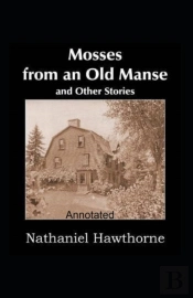 Mosses From An Old Manse Annotated