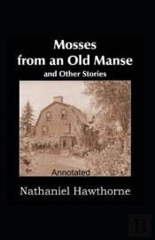 Mosses From An Old Manse Annotated