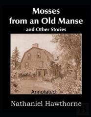 Mosses From An Old Manse Annotated