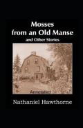 Mosses From An Old Manse Annotated