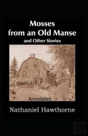 Mosses From An Old Manse Annotated