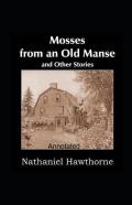 Mosses From An Old Manse Annotated