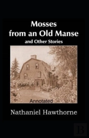 Mosses From An Old Manse Annotated