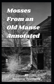 Mosses From An Old Manse Annotated