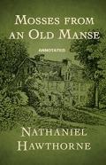 Mosses From An Old Manse Annotated