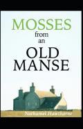 Mosses From An Old Manse Annotated(Illustrated Edition)