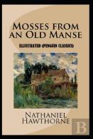 Mosses From An Old Manse By Nathaniel Hawthorne Illustrated (Penguin Classics)