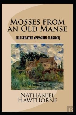 Bertrand.pt - Mosses From An Old Manse By Nathaniel Hawthorne Illustrated (Penguin Classics)